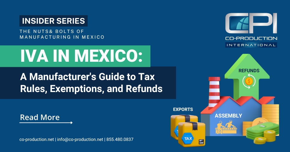 IVA in Mexico: A Manufacturer's Guide to Tax Rules, Exemptions, and Refunds
